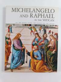 Michelangelo and Raphael in the Vatican - All the Sistine Chapel, the Stanzas and the Loggias