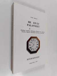 He eivät palanneet : Räisälän, Kaukolan, Käkisalmen, Pyhäjärven Vpl., Sakkolan, Köyliön, Säkylän, Harjavallan, Kauvatsan ja Kokemäen sotavainajat 1918, 1939-1945 ...