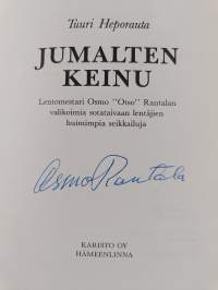 Jumalten keinu : lentomestari Osmo Otso Rantalan valikoimia sotataivaan lentäjien huimimpia seikkailuja (signeerattu)