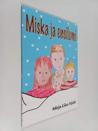 Miska ja ensilumi : satukirja