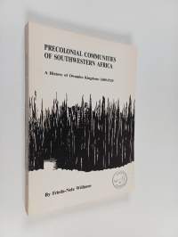Precolonial communities of Southwestern Africa : a history of Owambo kingdoms 1600-1920