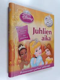 Juhlien aika : prinsessojen parhaat juhlavinkit