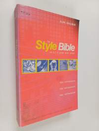 The style bible : an A-Z of global youth culture : the influences, the influencers and the influenced