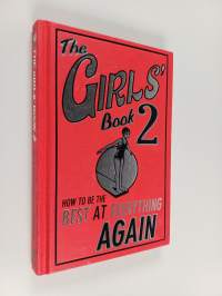 The Girls&#039; Book 2 : How to Be the Best at Everything Again