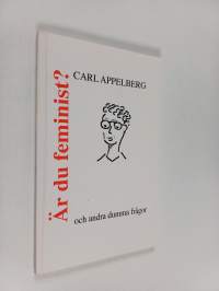 Är du feminist? : och andra dumma frågor (signeerattu, tekijän omiste)
