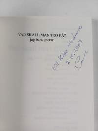 Vad skall man tro på? : jag bara undrar (signeerattu, tekijän omiste)