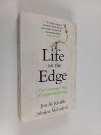 Life on the Edge : The Coming of Age of Quantum Biology