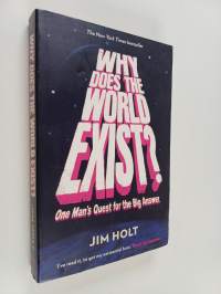 Why Does the World Exist? : One Man&#039;s Quest for the Big Answer