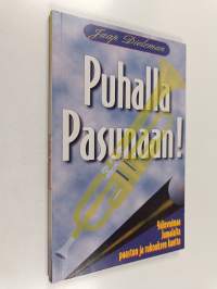 Puhalla pasunaan! : ydinvoimaa Jumalalta paaston ja rukouksen kautta