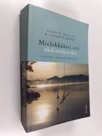 Mielekkäästi irti ahdistuksesta : tietoisen läsnäolon menetelmä