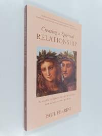 Creating a Spiritual Relationship - A Guide to Growth and Happiness for Couples on the Path