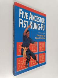 Five Ancestor Fist Kung Fu - The Way of Ngo Cho Kun