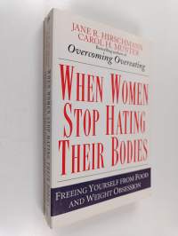 When women stop hating their bodies : freeing yourself from food and weight obsession