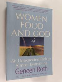 Women Food and God : An Unexpected Path to Almost Everything