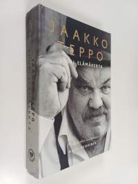 Jaakko Teppo - suuri elämäkerta : multakurkun muistelmia