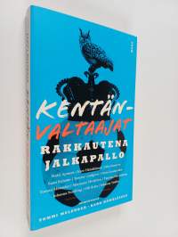 Kentänvaltaajat : rakkautena jalkapallo