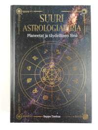 Suuri astrologiakirja : planeetat ja täydellinen sinä - Planeetat ja täydellinen sinä