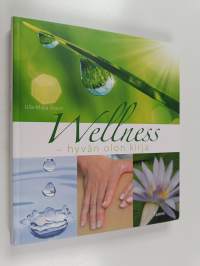 Wellness : hyvän olon kirja