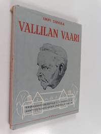 Vallilan vaari : johtaja O. V. Sirkan elämäntyöstä Suolahden opistolla &quot;Vallilassa&quot;, vv. 1920-49 (signeerattu, tekijän omiste)