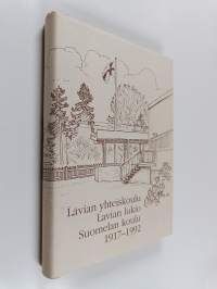Lavian yhteiskoulu : Lavian lukio Suomelan koulu 1917-1992
