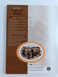 Tampereen albumi : vanhaa Tamperetta vuosisadan vaihteesta 1960-luvulle