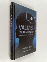 Valmis tappamaan : kaksinkertaisen elinkautisvangin tarina