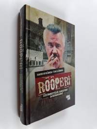 Rööperi : lestinheittäjät, gangsterit ja kovanaamat