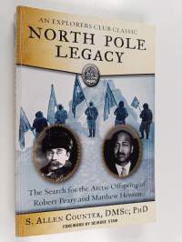 North Pole Legacy - The Search for the Arctic Offspring of Robert Peary and Matthew Henson