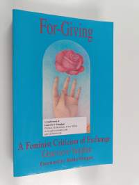 For-giving : a feminist criticism of exchange