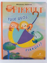 Tule ulos, Pikkuli!