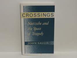 Crossings - Nietzsche and the Space of Tragedy