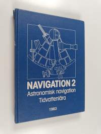 Navigation, 2 - astronimisk navigation. tidvattenlära