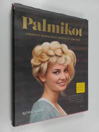 Palmikot : upeimmat kampaukset arkeen ja juhlaan
