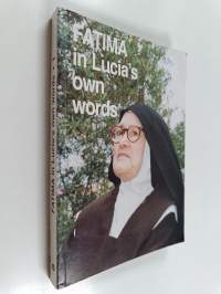 Fatima in Lucia&#039;s Own Words : Sister Lucia&#039;s Memoirs