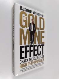 The gold mine effect : crack the secrets of high performance