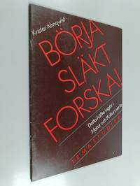 Börja släkt forska! - Detta häfte ingår i Natur och Kultur serie