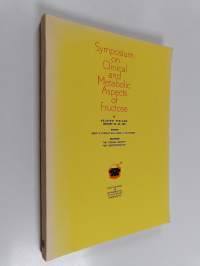 Clinical and metabolic aspects of fructose : papers presented at a symposium in Helsinki, January 20-22, 1972