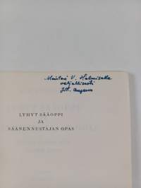 Lyhyt sääoppi ja sääennustajan opas : lähinnä Suomen oloja silmälläpitäen (signeerattu, tekijän omiste)