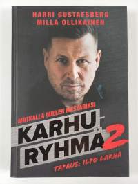 Karhuryhmä, 2 - Matkalla mielen mestariksi: tapaus: Ilpo Larha - Matkalla mielen mestariksi: tapaus: Ilpo Larha