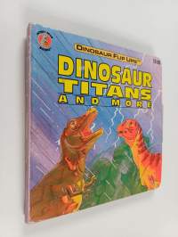 Dinosaur Titans and More