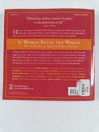 If Women Ruled the World : How to Create the World We Want to Live In - Stories, Ideas, and Inspiration for Change