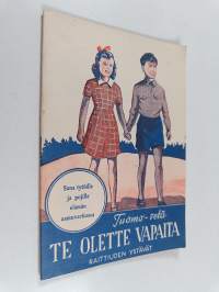 Te olette vapaita : sana tytöille ja pojille elämän aamuvartiossa