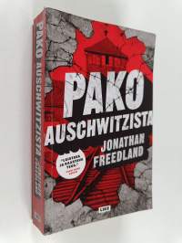 Pako Auschwitzista : Mies joka halusi varoittaa maailmaa