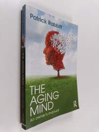The aging mind : an owner&#039;s manual