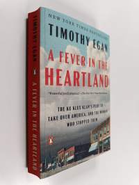 A Fever in the Heartland - The Ku Klux Klan&#039;s Plot to Take Over America, and the Woman Who Stopped Them