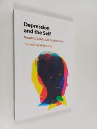Depression and the Self : Meaning, Control and Authenticity
