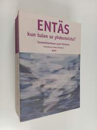 Entäs kun tulee se yhdestoista : suomettumisen uusi historia