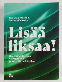 Lisää liksaa! : itsensätyöllistäjän tsemppikirja parempiin palkkioihin