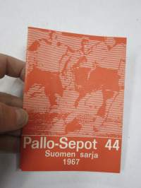 Pallo-Sepot 44 (Valkeakoski) - Rosenlewin Urheilijat RU-38, heinäkuu 1967 -Suomensarja (Suomen sarja / Mestaruussarja)  -jalkapallo käsiohjelma