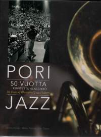 Pori Jazz 50 vuotta - kuvitettu klassikko. 50 Years of Illustrated Jazz History